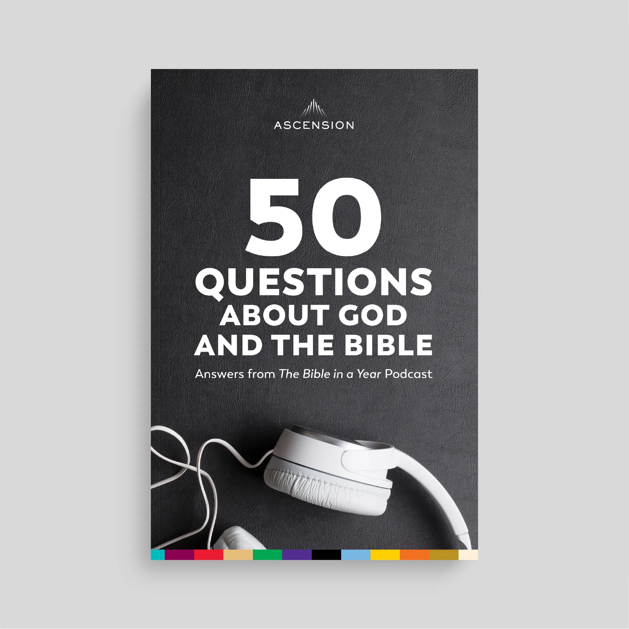 50 Questions About God and the Bible: Answers from The Bible in a Year Podcast