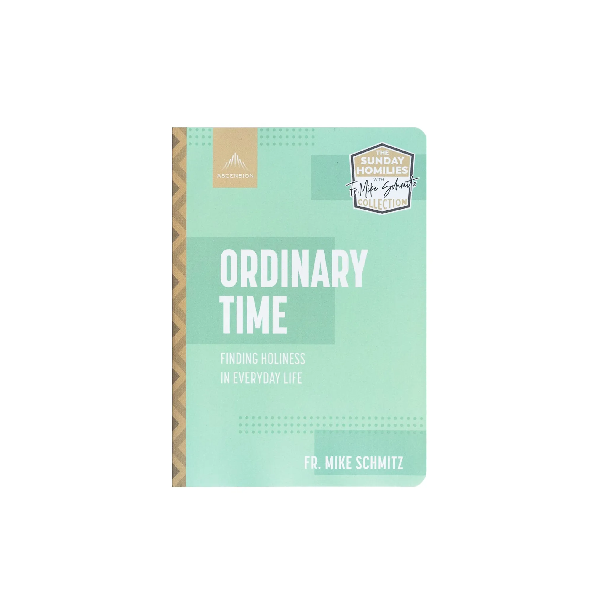 Ordinary Time: Finding Holiness in Everyday Life - Image 7