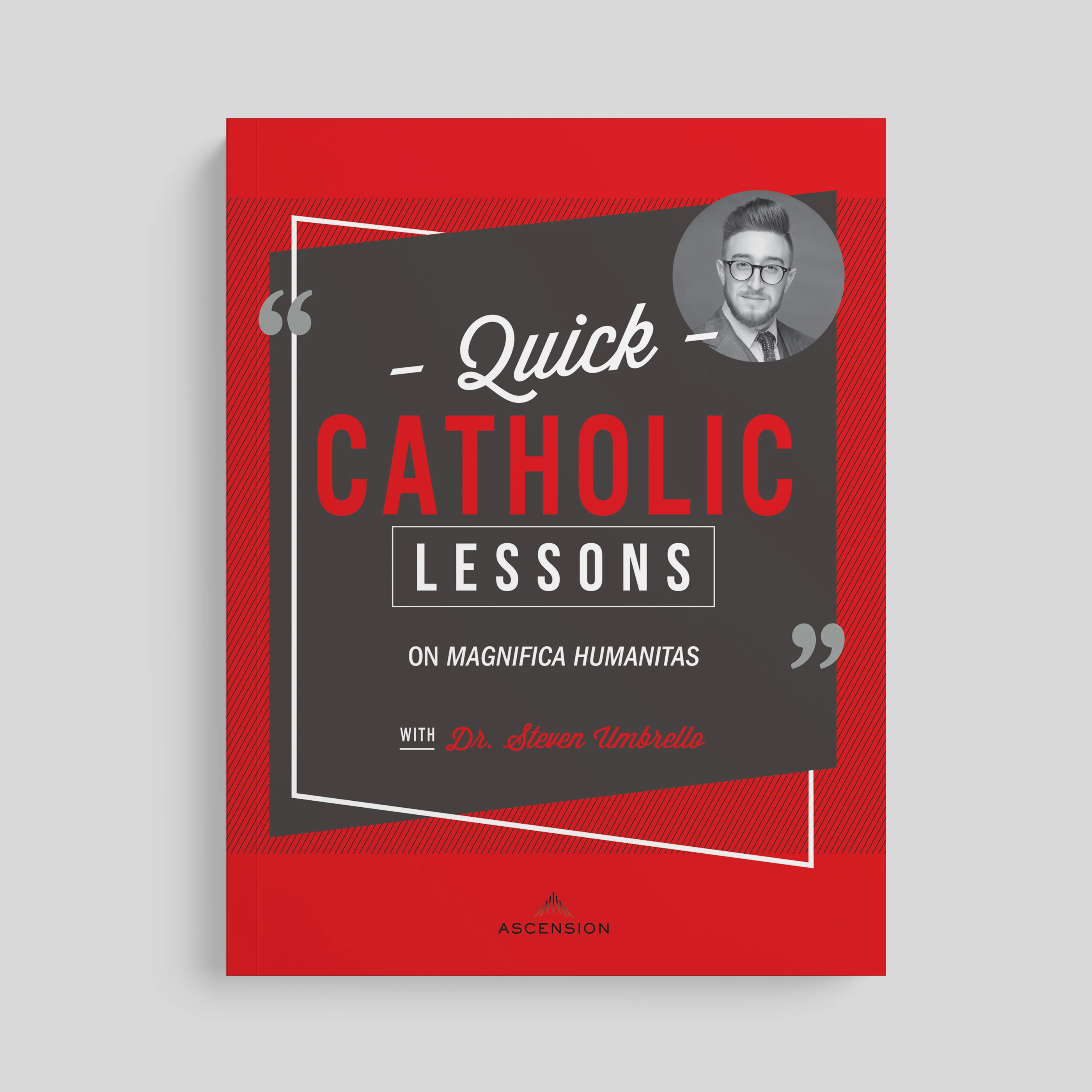 Quick Catholic Lessons on Magnifica Humanitas with Dr. Steven Umbrello